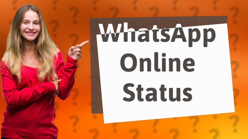 WhatsApp Online Status