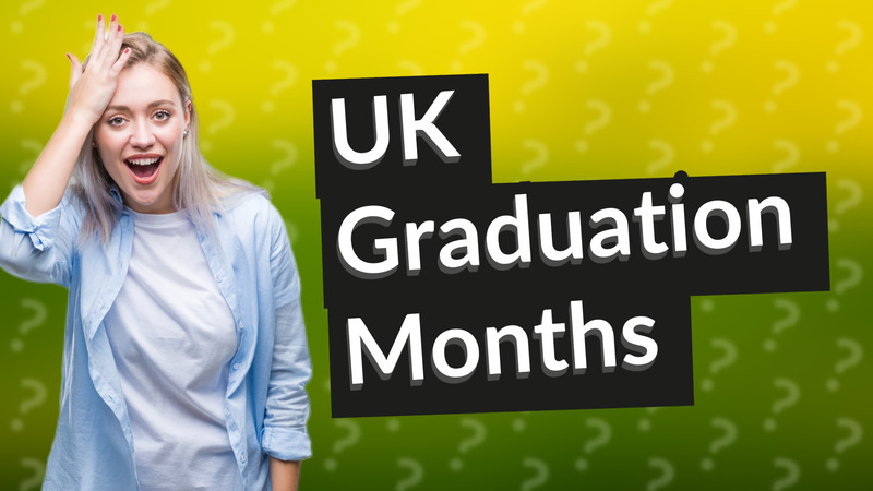 UK Graduation Months