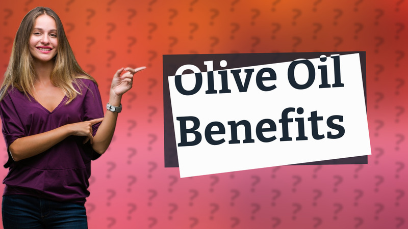 Olive Oil Benefits