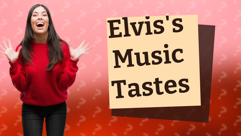 Elvis's Music Tastes