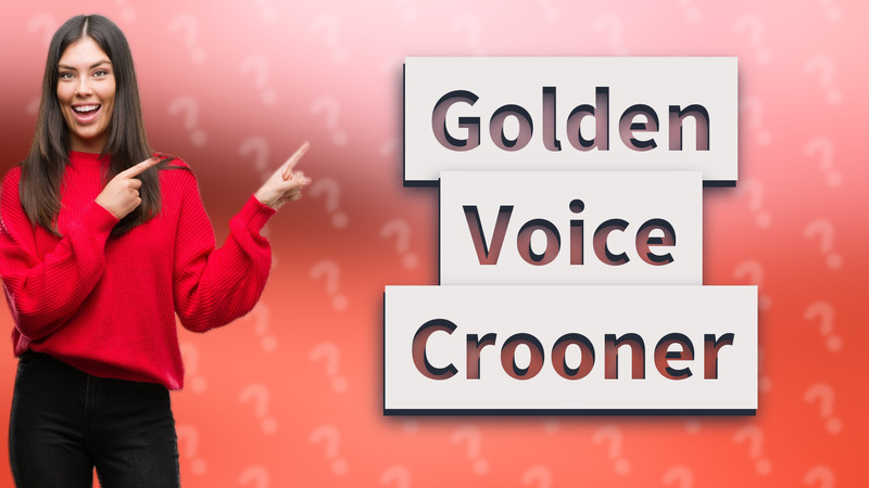 Golden Voice Crooner