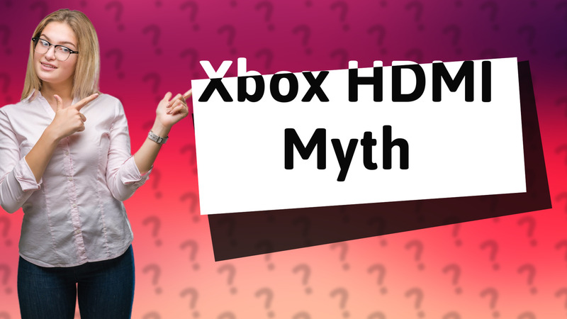 Xbox HDMI Myth