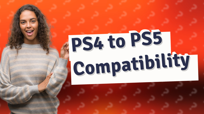 PS4 to PS5 Compatibility