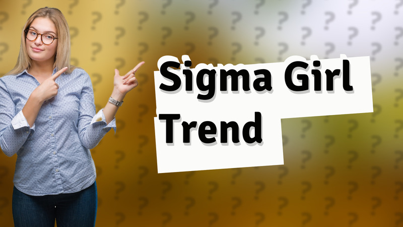 Sigma Girl Trend