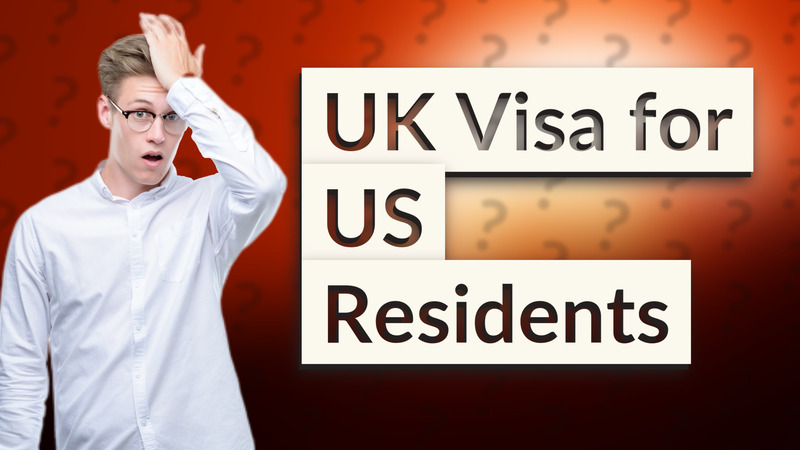 UK Visa for US Residents