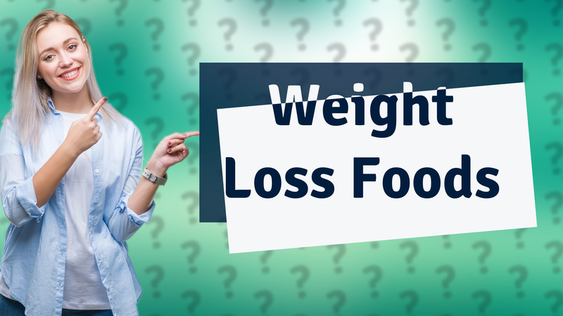 Weight Loss Foods