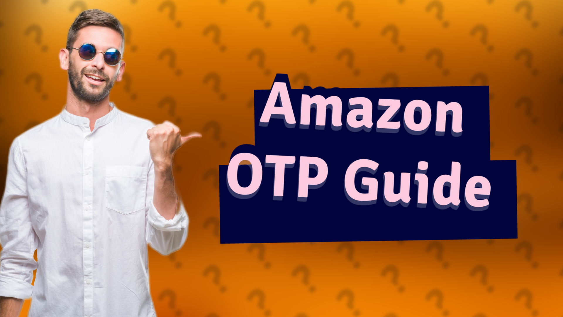 Amazon OTP Guide