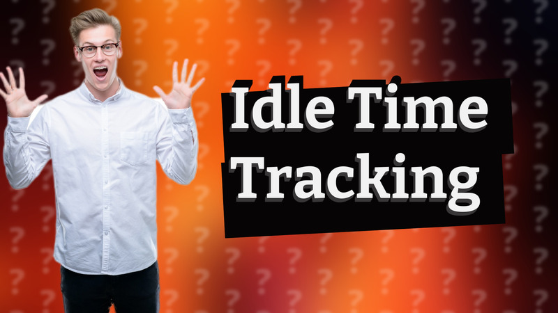 Idle Time Tracking