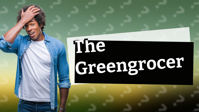 The Greengrocer