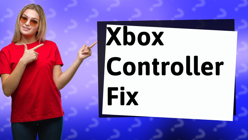 Xbox Controller Fix