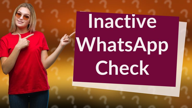 Inactive WhatsApp Check