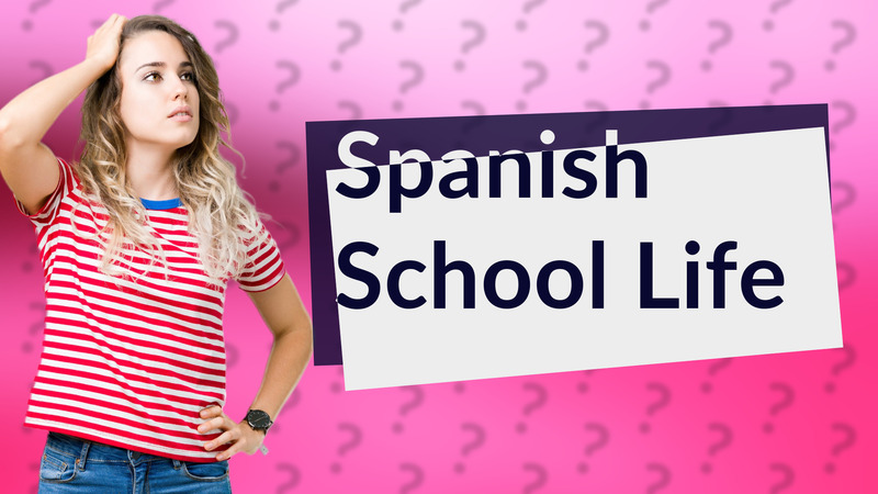 Spanish School Life