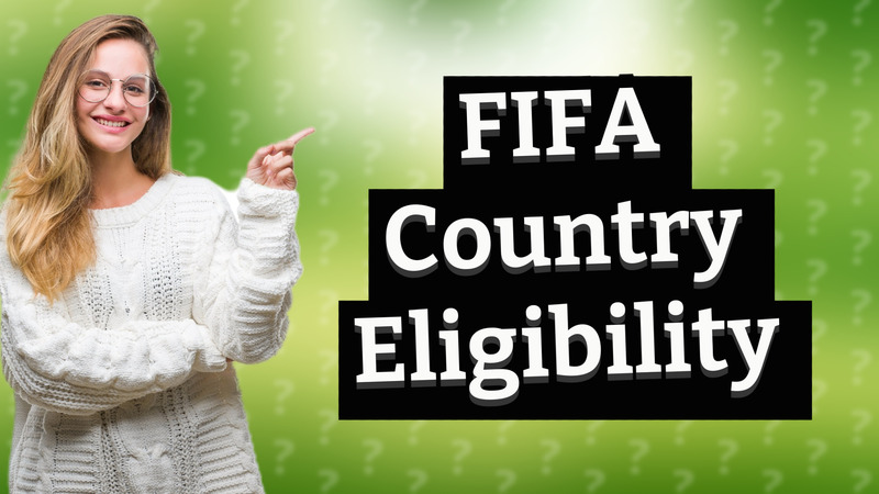 FIFA Country Eligibility