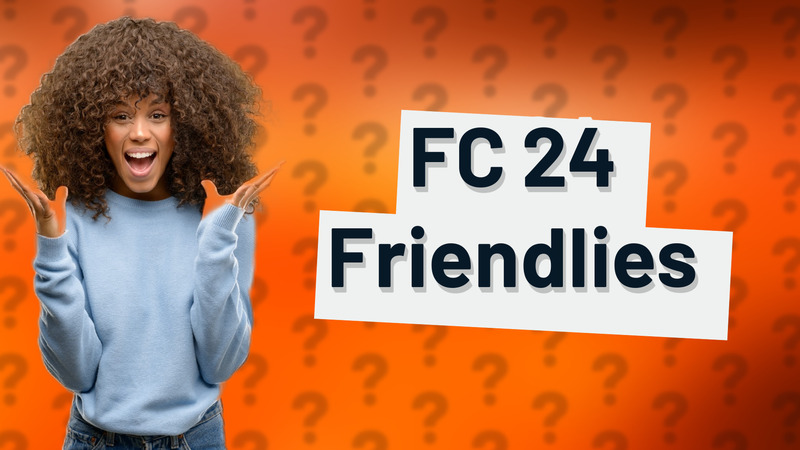 FC 24 Friendlies