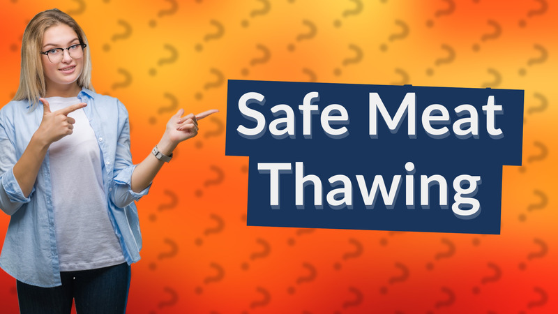 Safe Meat Thawing