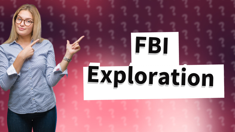 FBI Exploration