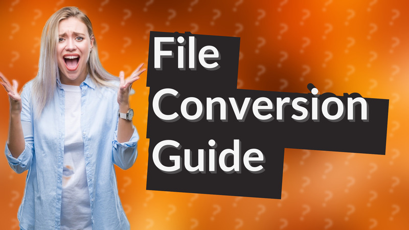 File Conversion Guide