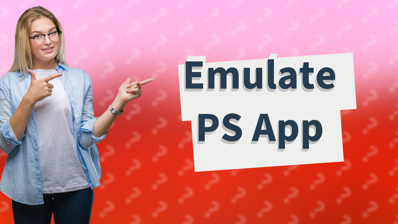 Emulate PS App