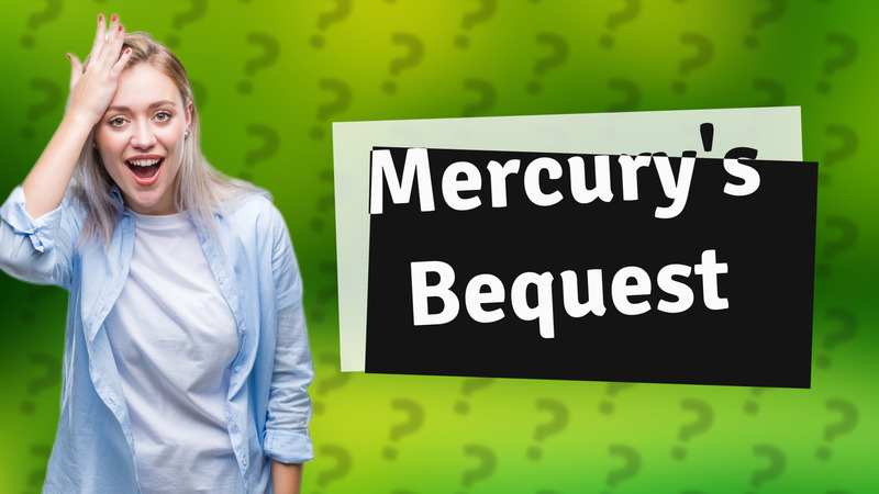 Mercury's Bequest