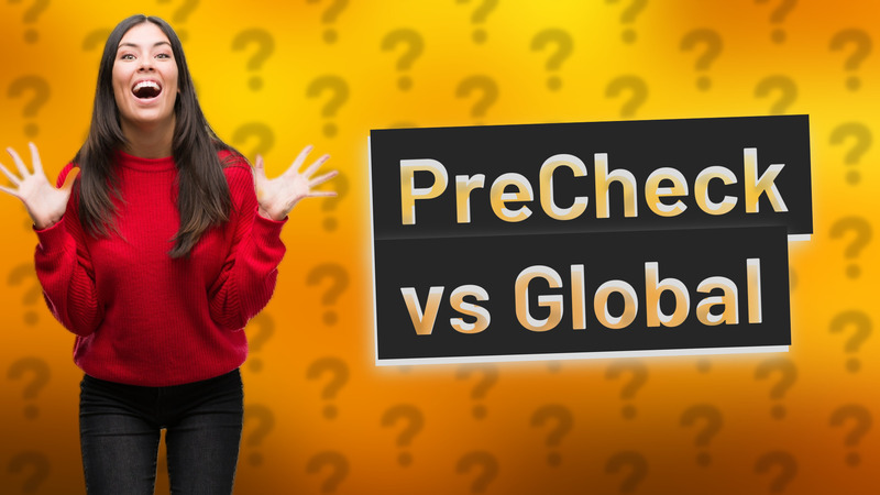 PreCheck vs Global