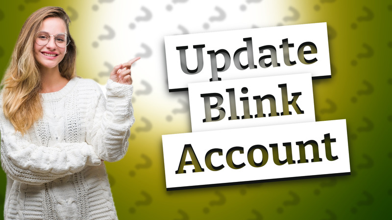 Update Blink Account