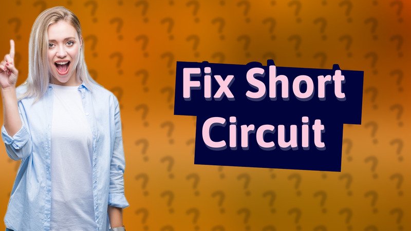 Fix Short Circuit
