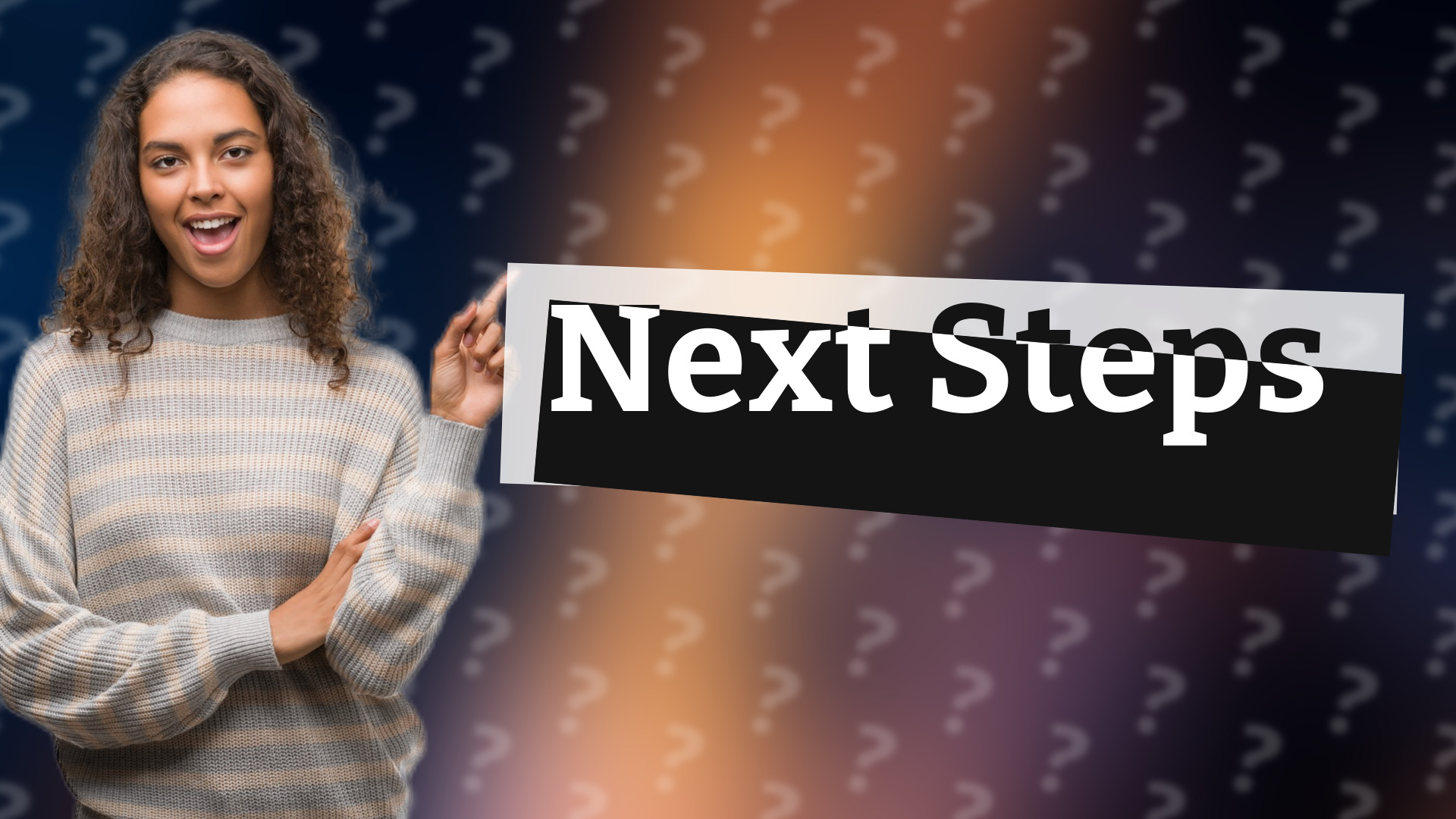 Next Steps