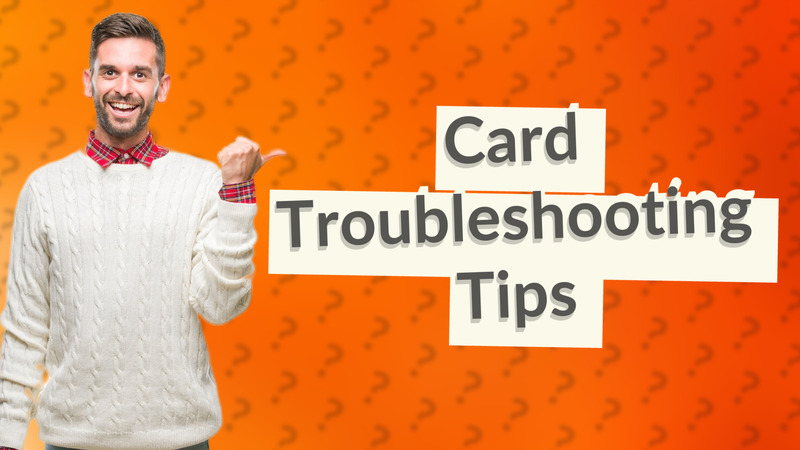 Card Troubleshooting Tips