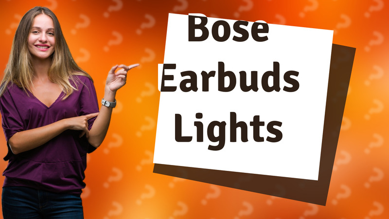 Bose Earbuds Lights