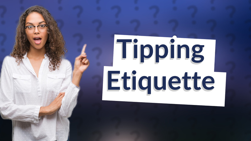 Tipping Etiquette