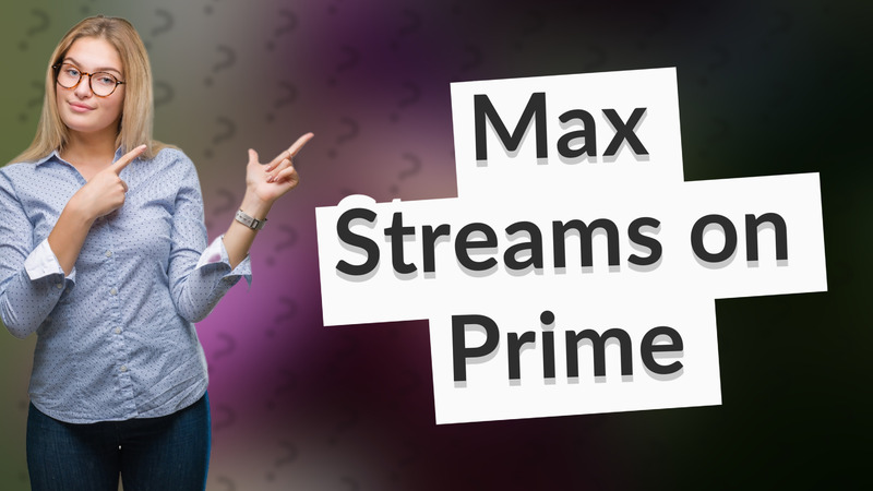 Max Streams on Prime