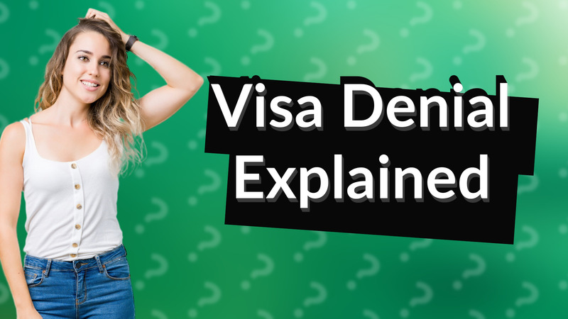 Visa Denial Explained