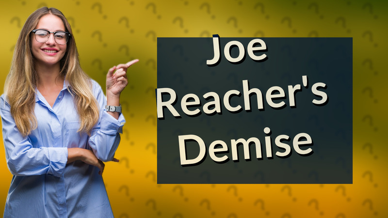 Joe Reacher's Demise