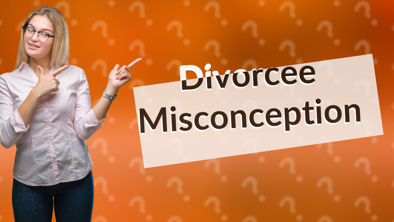 Divorcee Misconception