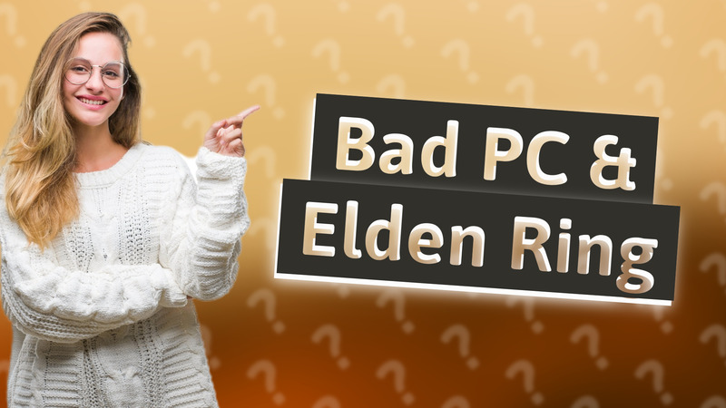 Bad PC & Elden Ring