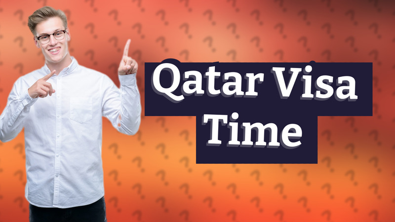 Qatar Visa Time