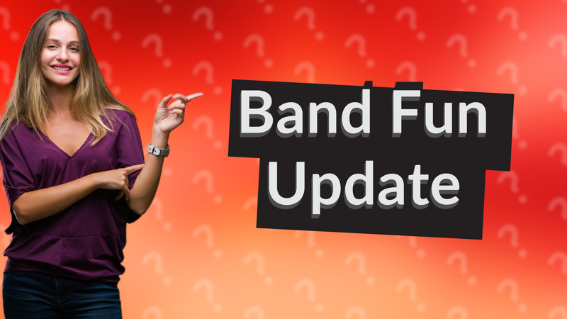 Band Fun Update