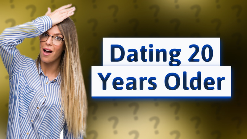 Dating 20 Years Older