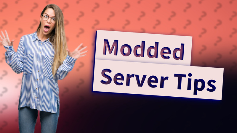 Modded Server Tips