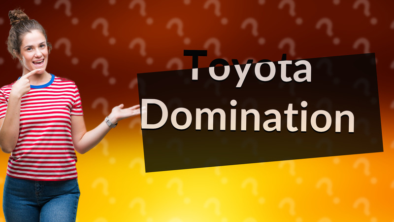 Toyota Domination