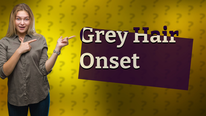 Grey Hair Onset