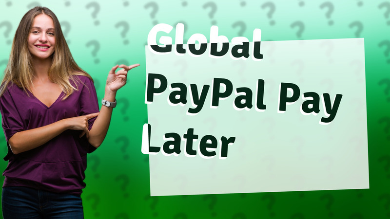 Global PayPal Pay Later