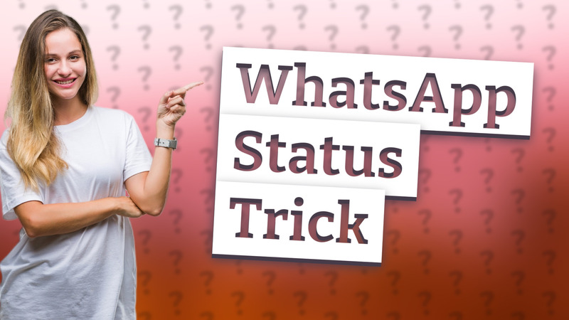 WhatsApp Status Trick