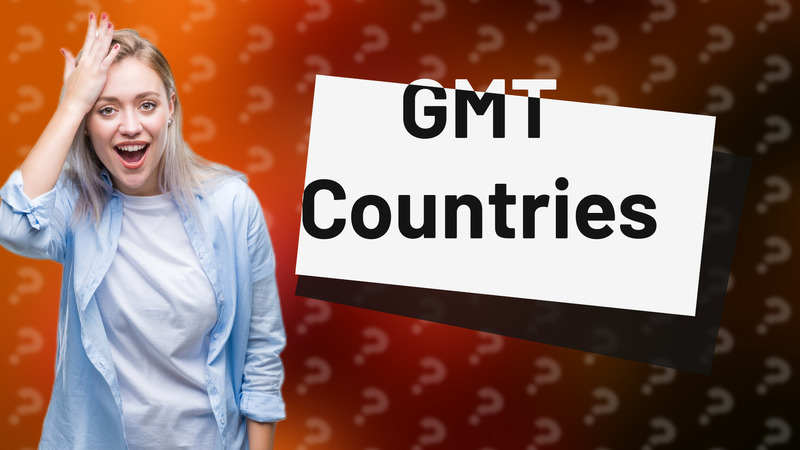 GMT Countries