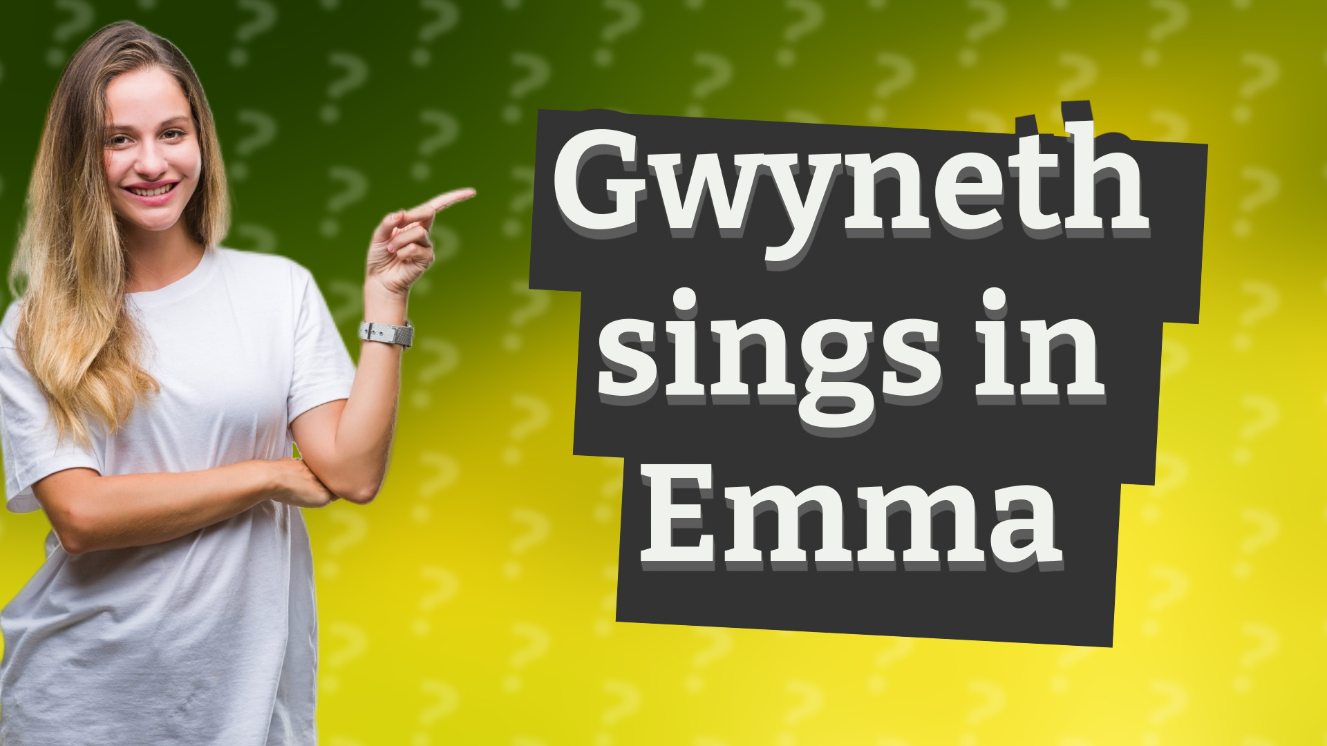 Gwyneth sings in Emma