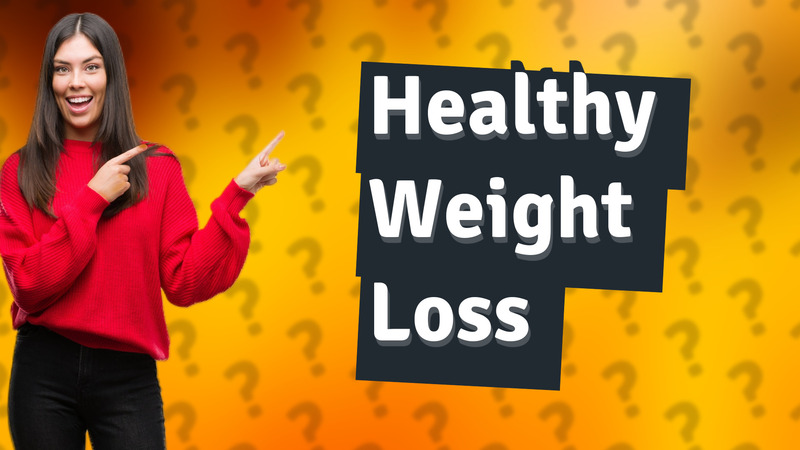 Healthy Weight Loss
