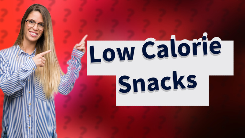 Low Calorie Snacks