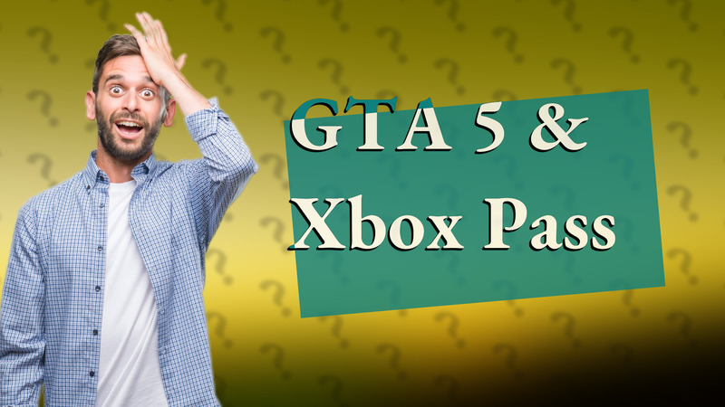 GTA 5 & Xbox Pass