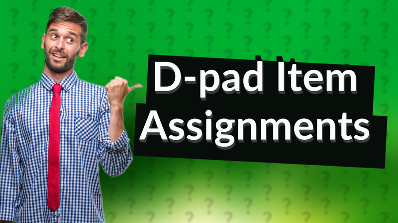 D-pad Item Assignments