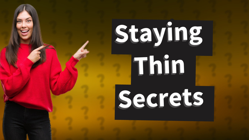 Staying Thin Secrets